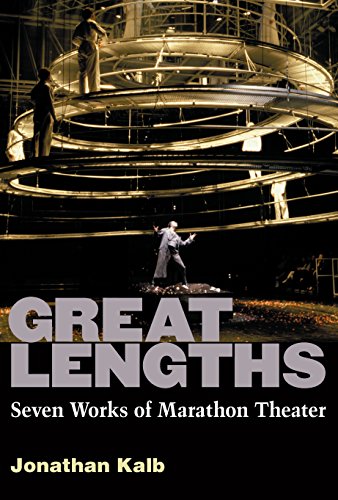 Great Lengths: Seven Works of Marathon Theater