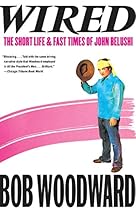 Wired: The Short Life & Fast Times of John Belushi Wired: The Short Life & Fast Times of John Belushi