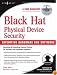 Black Hat Physical Device Security: Exploiting Hardware and Software