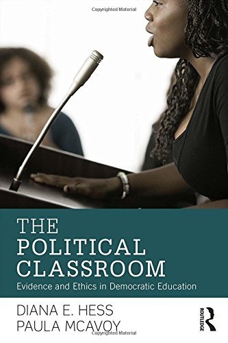 The Political Classroom: Evidence and Ethics in Democratic Education (Critical Social Thought) by Hess Diana E. McAvoy Paula (2014-11-15) Paperback