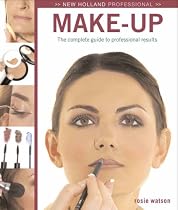 Make-up: The Complete Guide to Professional Make-up (New Holland Professional)