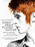 When Ziggy played guitar : David Bowie and four minutes that shook the world