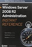 Microsoft Windows Server 2008 R2 Administration Instant Reference