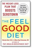 The Feel-Good Diet: The Weight-Loss Plan That Boosts Serotonin, Improves Your Mood, and Keeps the Pounds Off for Good