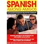 Spanish Among Amigos : Conversational Spanish Beyond the Classroom