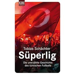 S�perlig. T�rkischer Fu�ball: Die unerz�hlte Geschichte des t�rkischen Fu�balls