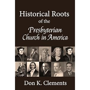 Historical Roots of the Presbyterian Church in America