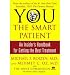 You:the Smart Patient: An Insider s Handbook for Getting the Best Treatment