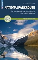 Kanada - Nationalparkroute. Die legendäre Route durch Alberta und British Columbia