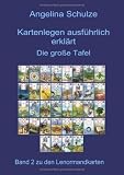 Schulze, A: Kartenlegen ausf&uuml;hrlich erkl&auml;rt  - Die gro&szlig;e Taf - Angelina Schulze