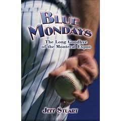 Blue Mondays: The Long Goodbye of the Montreal Expos