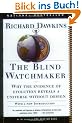 Blind Watchmaker: Why the Evidence of Evolution Reveals a Universe Without Design