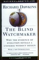 The Blind Watchmaker: Why the Evidence of Evolution Reveals a Universe Without Design