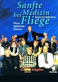 Produkt-Bild: SANFTE MEDIZIN BEI J&Uuml;RGEN FLIEGE. Alles ist m&ouml;glich. F&Auml;LLE - ADRESSEN - SERVICE. - Ein Bio-Ratgeber