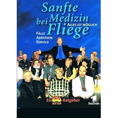 SANFTE MEDIZIN BEI J�RGEN FLIEGE. Alles ist m�glich. F�LLE - ADRESSEN - SERVICE. - Ein Bio-Ratgeber