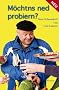 M�chtns net probiern?