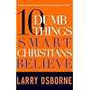 Ten Dumb Things Smart Christians Believe