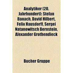 Analytiker (20. Jahrhundert): Stefan Banach, David Hilbert, Felix Hausdorff, Sergei Natanowitsch Bernstein, Alexander Grothendieck, Rolf Nevanlinna, ... Arnold, Hermann Minkowski, Oswald Teichm�ller