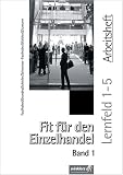 Fit f�r den Einzelhandel 1. Lernfeld 1-5. Arbeitsheft