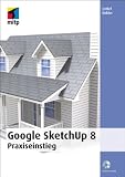 Google SketchUp 8: Praxiseinstieg (mitp Grafik)
