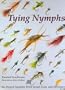 Tying Nymphs: Tie Perfect Nymphs With Speed, Ease, and Efficiency