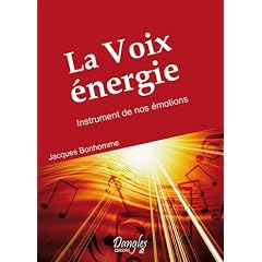 La Voix �nergie : Instrument de nos emotions