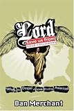 Lord, Save Us From Your Followers: Why is the Gospel of Love Dividing America?