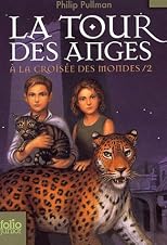 A la croisée des mondes, tome 2 : La Tour des anges