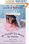 We Thought You Would Be Prettier: True Tales of the Dorkiest Girl Alive
