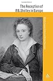 The reception of P.B. Shelley in Europe