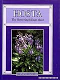 Hosta : the flowering foliage plant