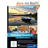 Adobe Photoshop Elements 9: Das umfassende Handbuch (Galileo Design)