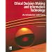 Ethical Decision Making & Information Technology: An Introduction with Cases