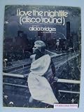 I Love the Nightlife. disco round. Sheet music. recorded by Alicia
Bridges on Polydor Records. 1977