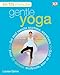 15 Minute Gentle Yoga: Get Real Results Anytime, Anywhere (15 Minute Fitness)