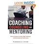 Coaching, Counseling & Mentoring: How to Choose & Use the Right Technique to Boost Employee Performance
