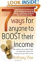 7 Ways for Anyone to Boost Their Income: How Making a Few Simple Changes Can Significantly Reduce Your Outgoings and Gain Extra Income