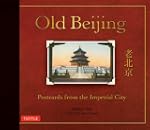 Old Beijing: Postcards from the Imper...