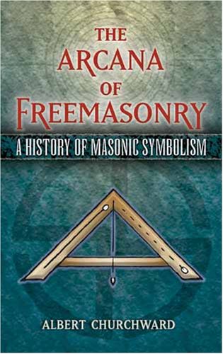 The Arcana of Freemasonry: A History of Masonic Symbolism (Dover Books on History, Political and Social Science)