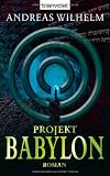 Projekt: Babylon - Andreas Wilhelm