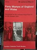 Forty martyrs of England and Wales : canonized by His Holiness Pope Paul VI on 25 October 1970