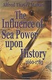 The influence of sea power upon history, 1660-1783 [microform]