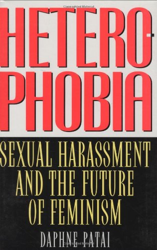 Heterophobia: Sexual Harassment and the Future of Feminism (American Intellectual Culture)
