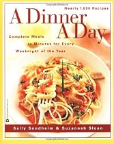 A Dinner a Day: Complete Meals in Minutes for Every Weeknight of the Year