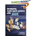 Developing Multi-Agent Systems with JADE (Wiley Series in Agent... by Fabio Luigi Bellifemine, Giovanni Caire, and Dominic Greenwood