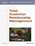 Automotive Service Management: Total Customer Relationship Management (Automotive Service Management Series)