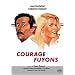 Courage fuyons