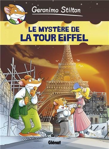 Geronimo Stilton, Tome 11 : Le mystère de la tour Eiffel Geronimo Stilton, Tome 11 : Le mystère de la tour Eiffel