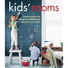 Kids' Rooms: Simple Projects for Designing Child-friendly Spaces in Your Home book