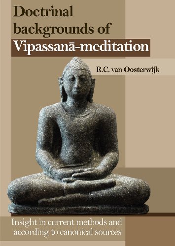 Doctrinal Backgrounds of Vipassana-Meditation: Insight in Current Methods and According to Canonical Sources